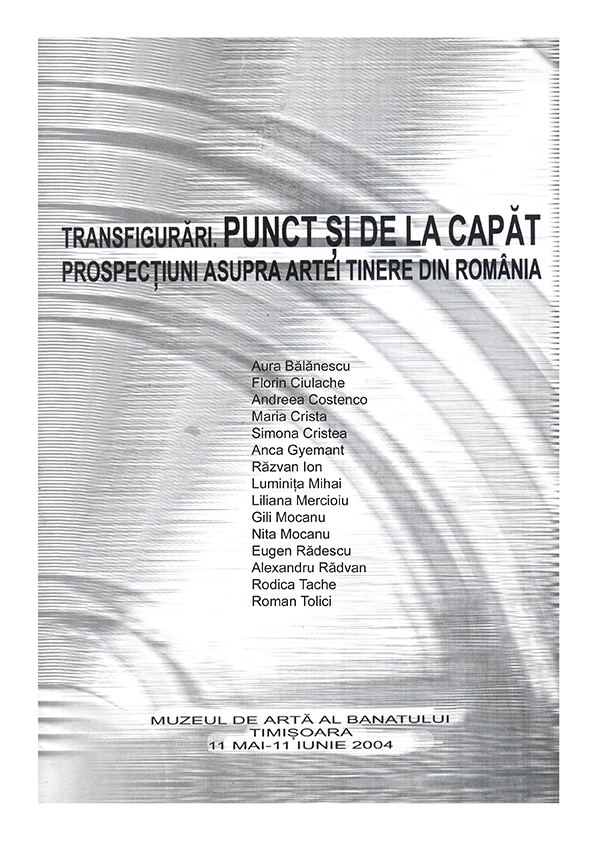 Transfigurări. Punct și de la capăt. Propsecțiuni asupra artei tinere din România